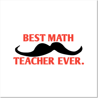 Best math teacher ever, Gift for male math teacher with mustache Posters and Art